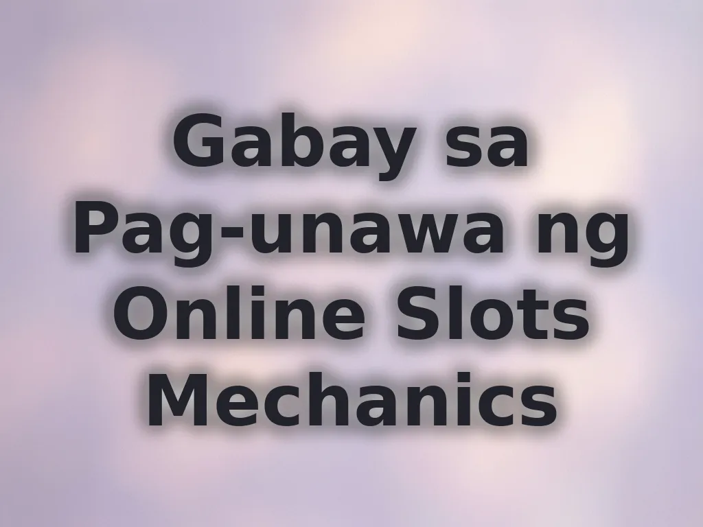 Online Slots Mechanics